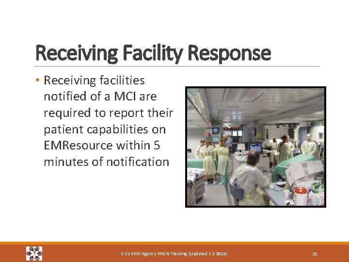 Receiving Facility Response • Receiving facilities notified of a MCI are required to report