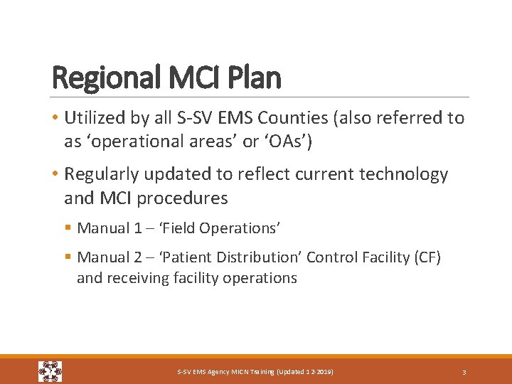 Regional MCI Plan • Utilized by all S-SV EMS Counties (also referred to as