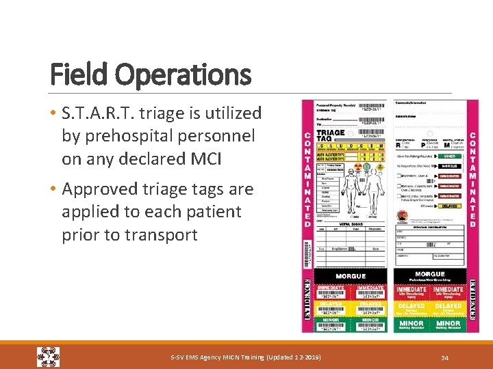 Field Operations • S. T. A. R. T. triage is utilized by prehospital personnel