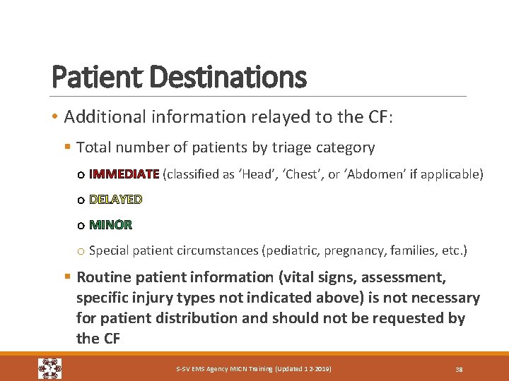 Patient Destinations • Additional information relayed to the CF: § Total number of patients