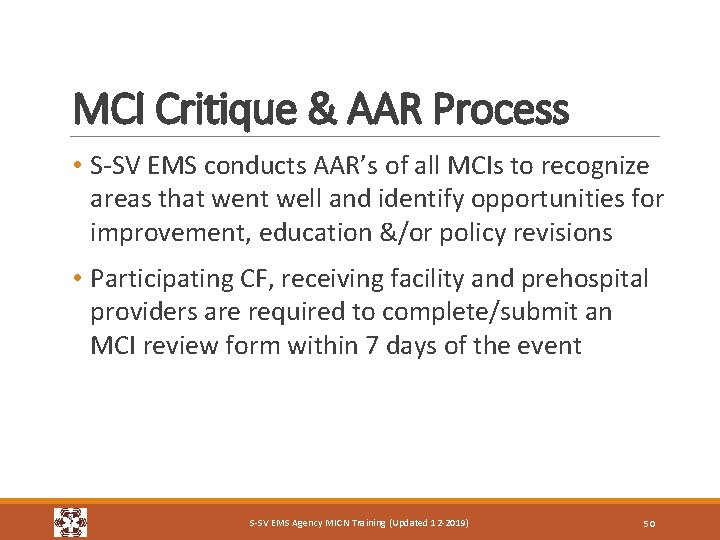 MCI Critique & AAR Process • S-SV EMS conducts AAR’s of all MCIs to