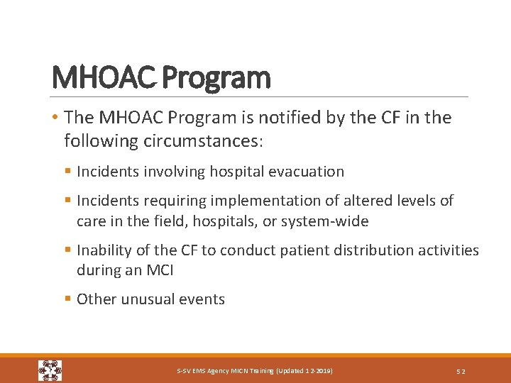 MHOAC Program • The MHOAC Program is notified by the CF in the following