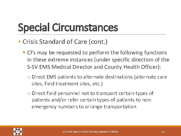 Special Circumstances • Crisis Standard of Care (cont. ) § CFs may be requested