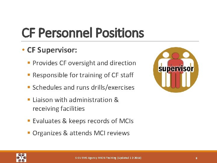 CF Personnel Positions • CF Supervisor: § Provides CF oversight and direction § Responsible