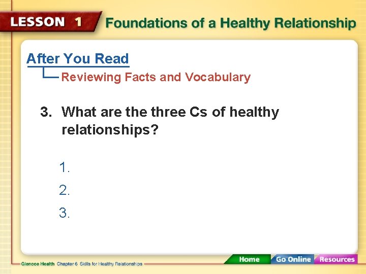After You Read Reviewing Facts and Vocabulary 3. What are three Cs of healthy