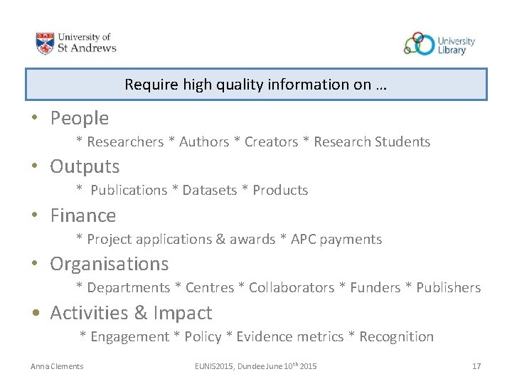 Require high quality information on … • People * Researchers * Authors * Creators Require high quality information on … • People * Researchers * Authors * Creators