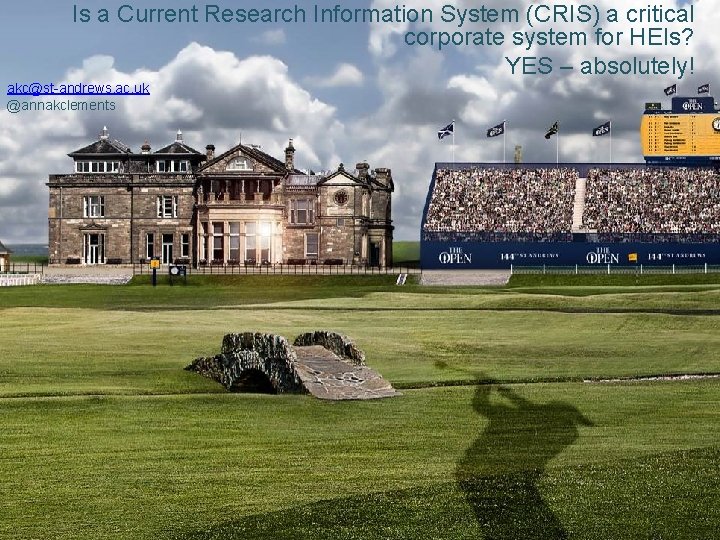 Is a Current Research Information System (CRIS) a critical corporate system for HEIs? YES Is a Current Research Information System (CRIS) a critical corporate system for HEIs? YES