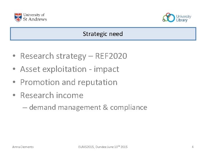 Strategic need • • Research strategy – REF 2020 Asset exploitation - impact Promotion Strategic need • • Research strategy – REF 2020 Asset exploitation - impact Promotion