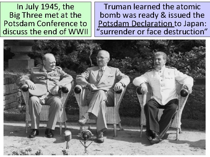 In July 1945, the Truman learned the atomic Big Three met at the bomb