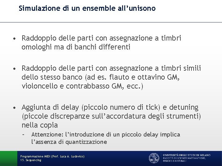 Simulazione di un ensemble all’unisono • Raddoppio delle parti con assegnazione a timbri omologhi