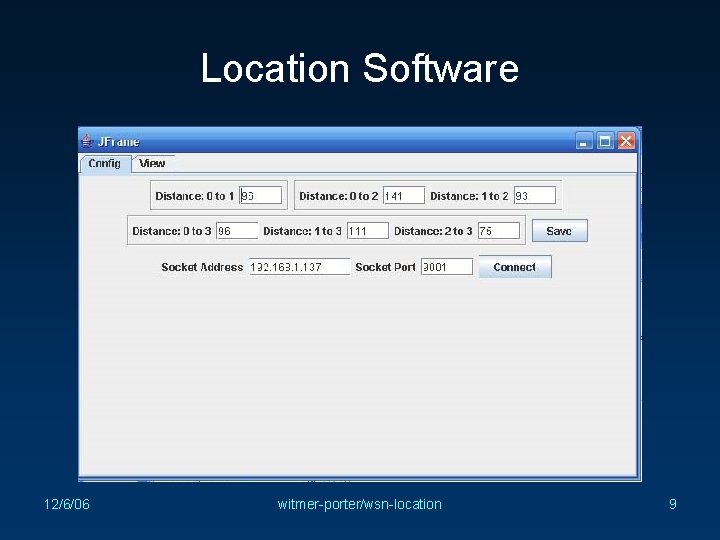 Location Software 12/6/06 witmer-porter/wsn-location 9 