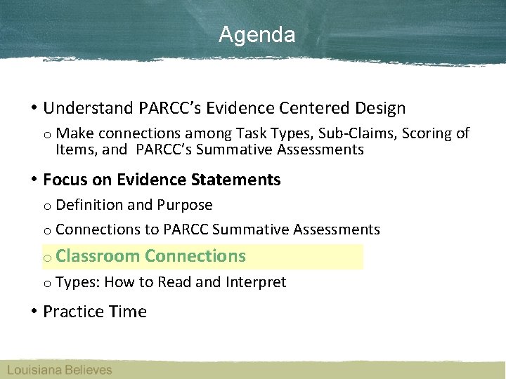 Agenda • Understand PARCC’s Evidence Centered Design o Make connections among Task Types, Sub-Claims,