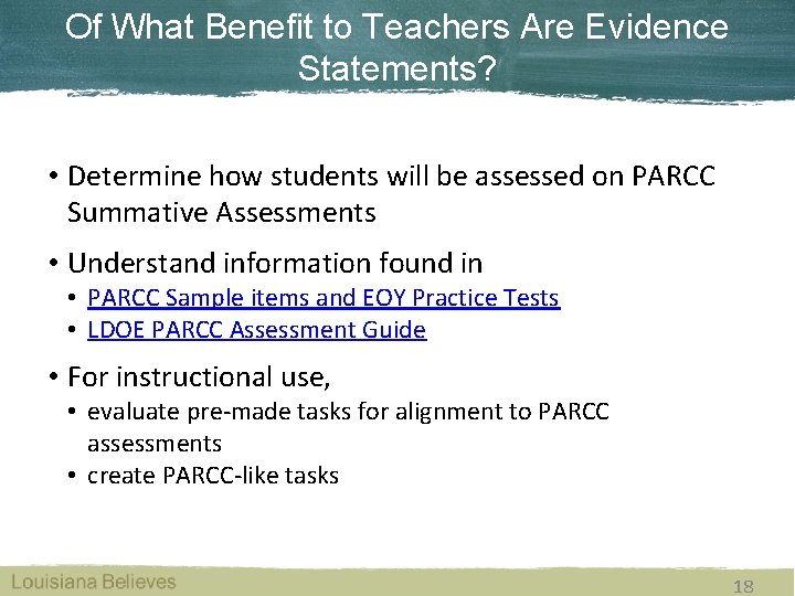 Of What Benefit to Teachers Are Evidence Statements? • Determine how students will be