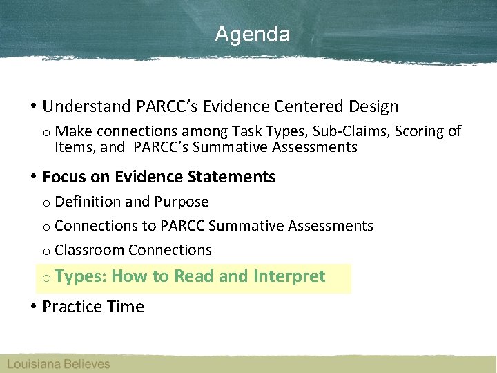 Agenda • Understand PARCC’s Evidence Centered Design o Make connections among Task Types, Sub-Claims,