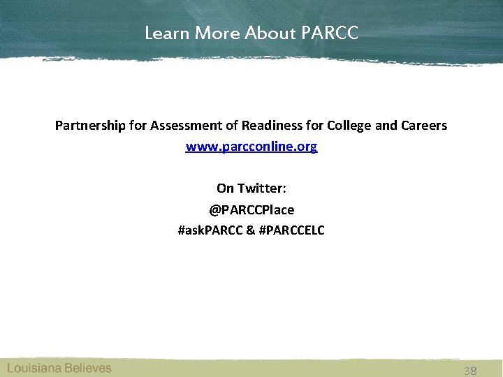 Learn More About PARCC Partnership for Assessment of Readiness for College and Careers www.