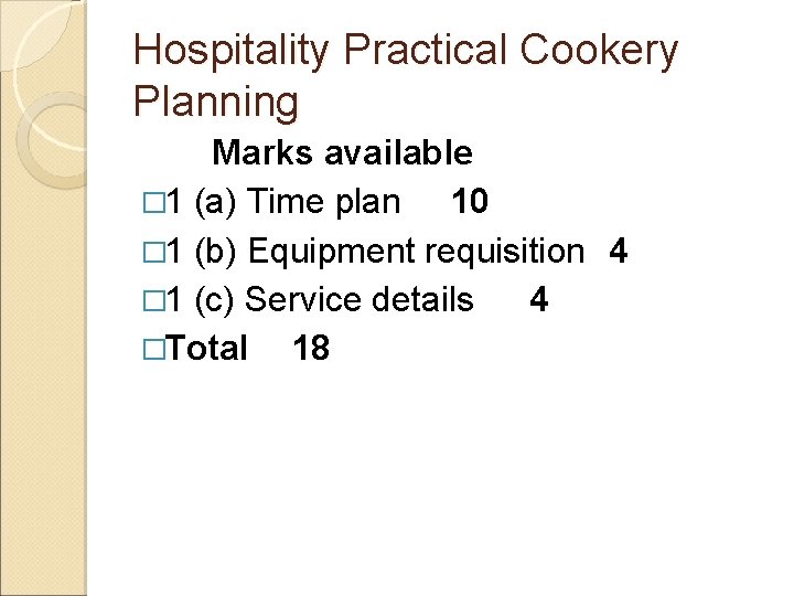 Hospitality Practical Cookery Planning Marks available � 1 (a) Time plan 10 � 1