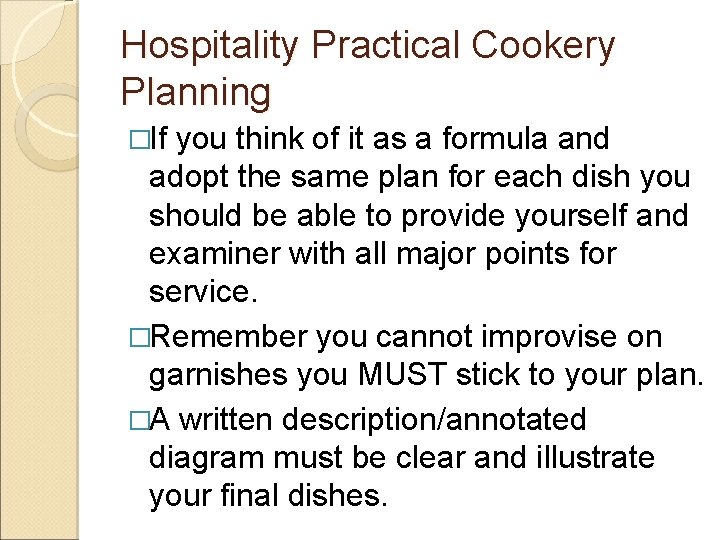 Hospitality Practical Cookery Planning �If you think of it as a formula and adopt