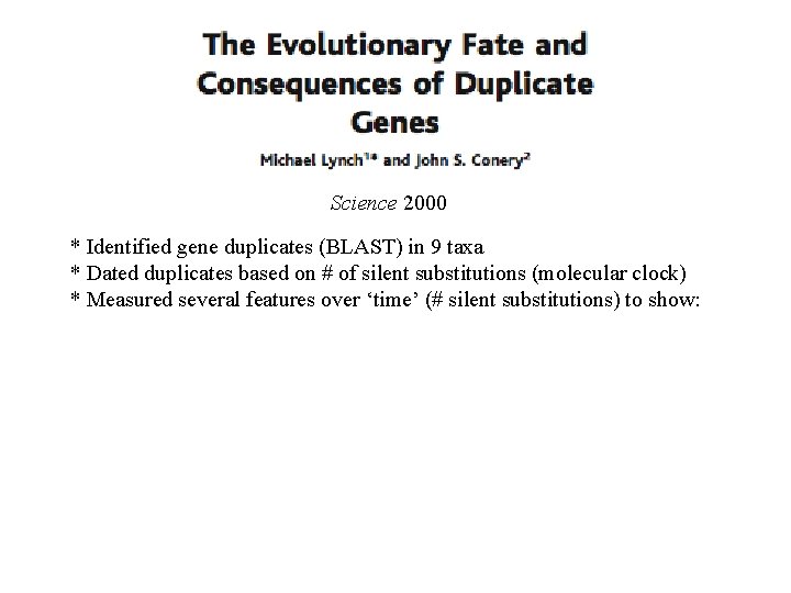 Science 2000 * Identified gene duplicates (BLAST) in 9 taxa * Dated duplicates based