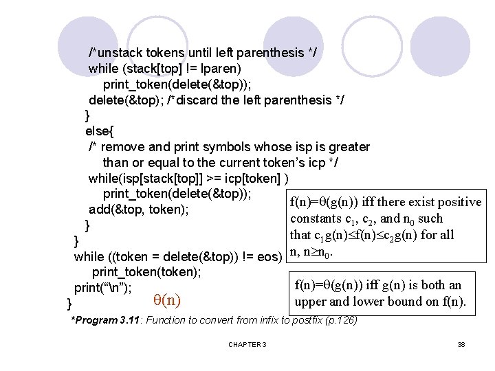 /*unstack tokens until left parenthesis */ while (stack[top] != lparen) print_token(delete(&top)); delete(&top); /*discard the