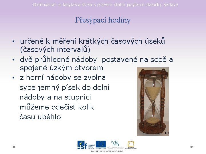 Gymnázium a Jazyková škola s právem státní jazykové zkoušky Svitavy Přesýpací hodiny • určené