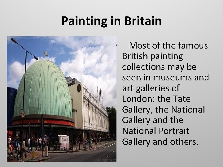 Painting in Britain • Most of the famous British painting collections may be seen