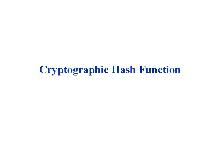 Cryptographic Hash Function 