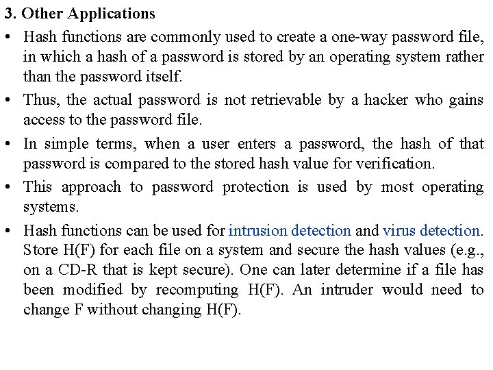 3. Other Applications • Hash functions are commonly used to create a one-way password