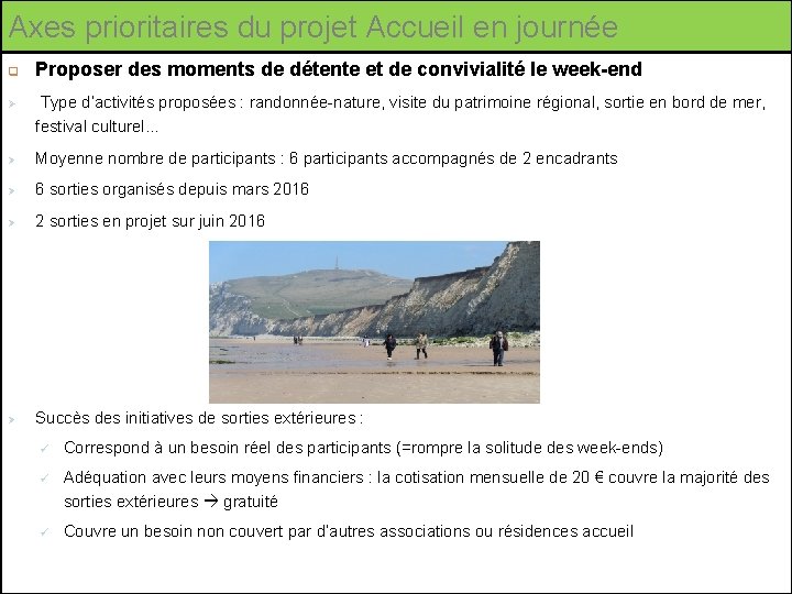 Axes prioritaires du projet Accueil en journée q Proposer des moments de détente et