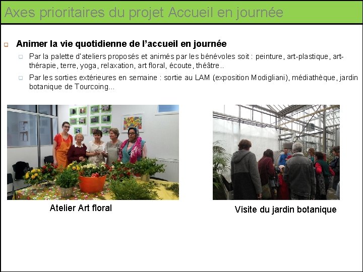 Axes prioritaires du projet Accueil en journée q Animer la vie quotidienne de l’accueil