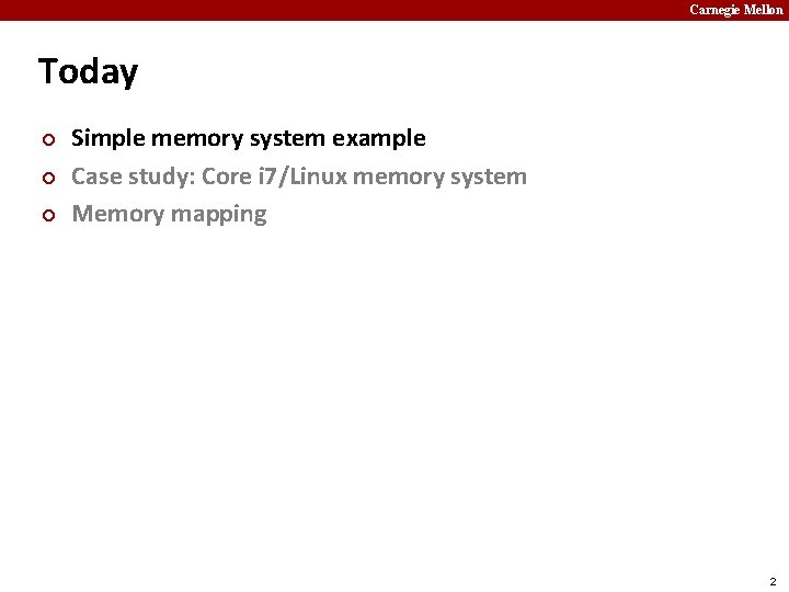 Carnegie Mellon Today ¢ ¢ ¢ Simple memory system example Case study: Core i