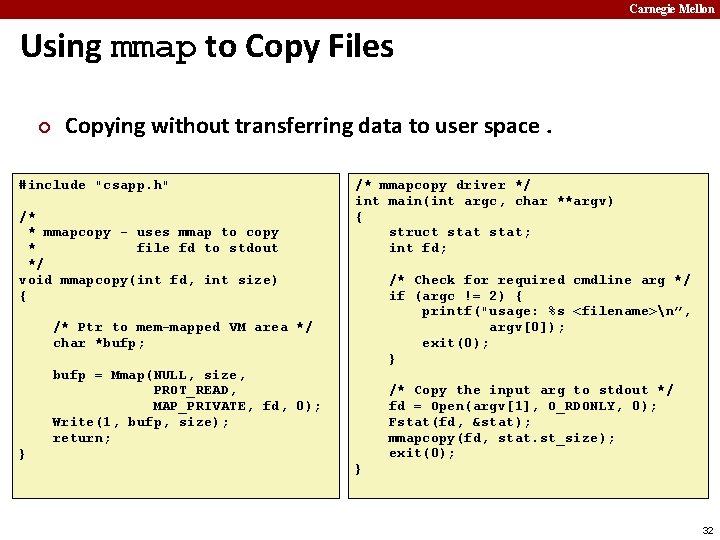 Carnegie Mellon Using mmap to Copy Files ¢ Copying without transferring data to user