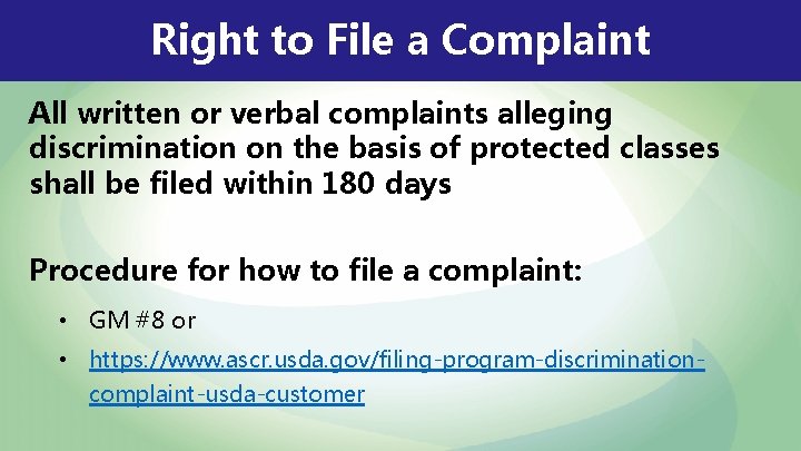 Right to File a Complaint All written or verbal complaints alleging discrimination on the