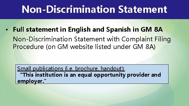 Non-Discrimination Statement • Full statement in English and Spanish in GM 8 A Non-Discrimination