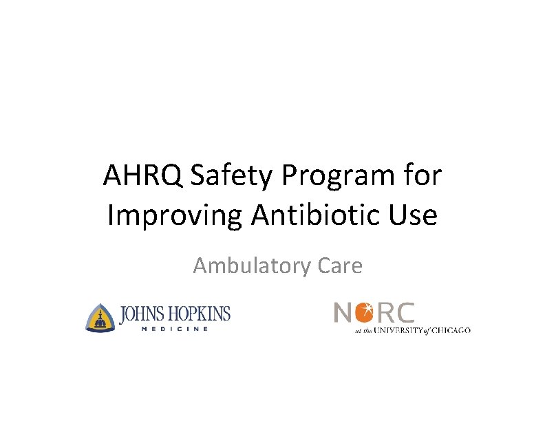 AHRQ Safety Program for Improving Antibiotic Use Ambulatory Care 