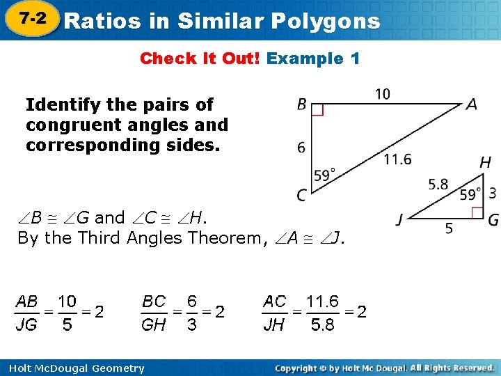 7 -2 Ratios in Similar Polygons 7 -1 Check It Out! Example 1 Identify