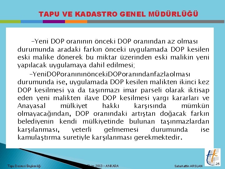 TAPU VE KADASTRO GENEL MÜDÜRLÜĞÜ -Yeni DOP oranının önceki DOP oranından az olması durumunda