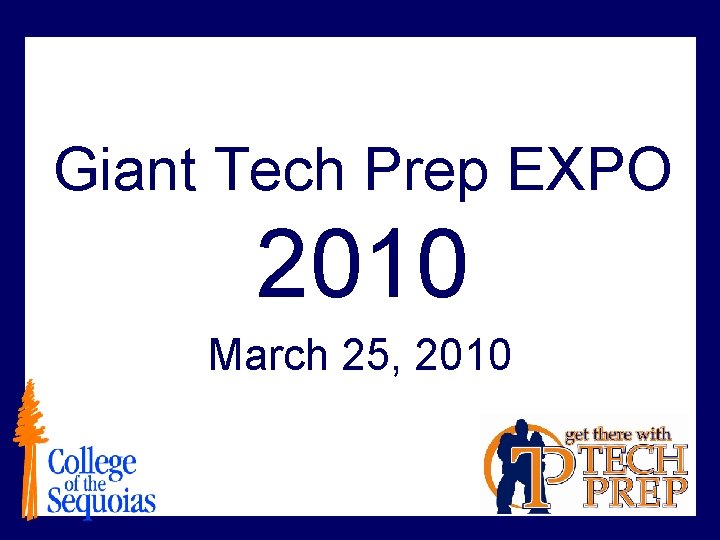 Giant Tech Prep EXPO 2010 March 25, 2010 