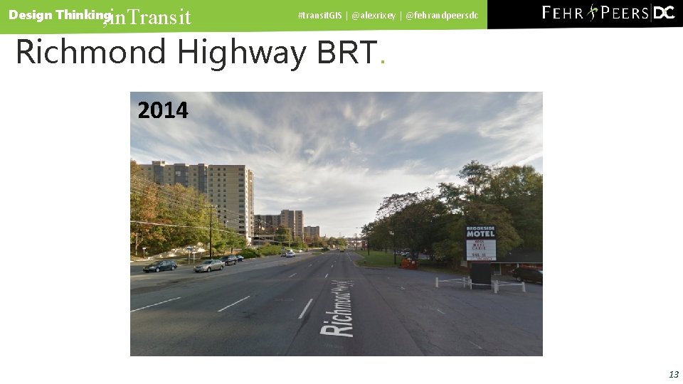, in. Transit Design Thinking #transit. GIS | @alexrixey | @fehrandpeersdc Richmond Highway BRT.
