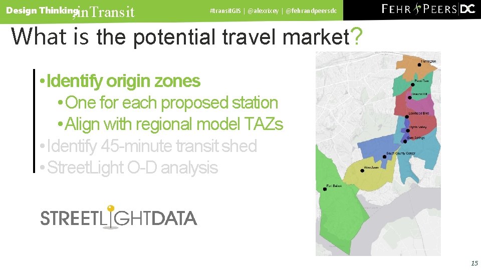 , in. Transit Design Thinking #transit. GIS | @alexrixey | @fehrandpeersdc What is the