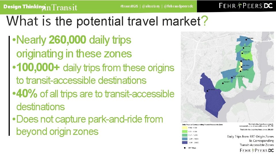 , in. Transit Design Thinking #transit. GIS | @alexrixey | @fehrandpeersdc What is the