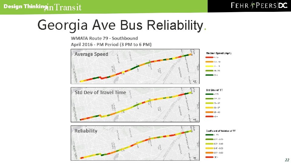 , in. Transit Design Thinking Georgia Ave Bus Reliability. 22 