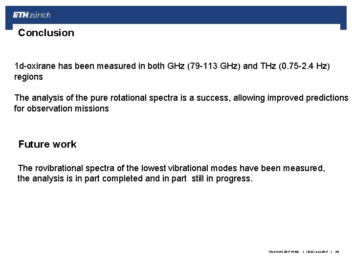 Conclusion 1 d-oxirane has been measured in both GHz (79 -113 GHz) and THz