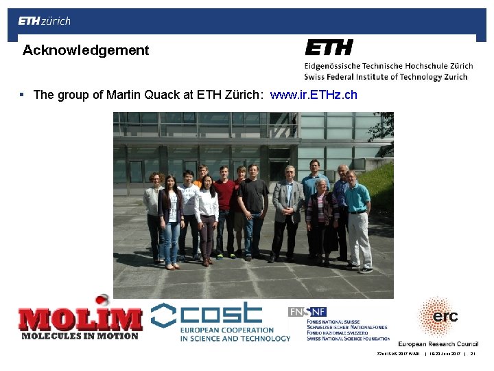 Acknowledgement § The group of Martin Quack at ETH Zürich: www. ir. ETHz. ch