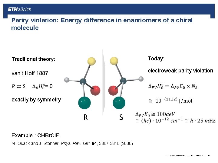 Parity violation: Energy difference in enantiomers of a chiral mono-deuterated oxirane molecule Traditional theory: