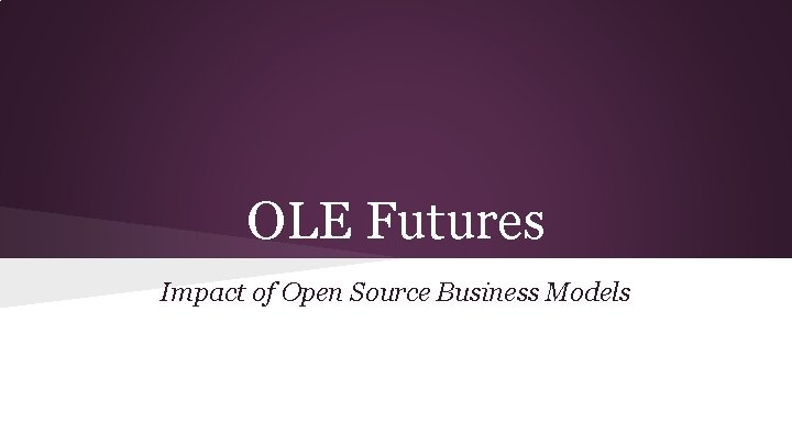 OLE Futures Impact of Open Source Business Models 