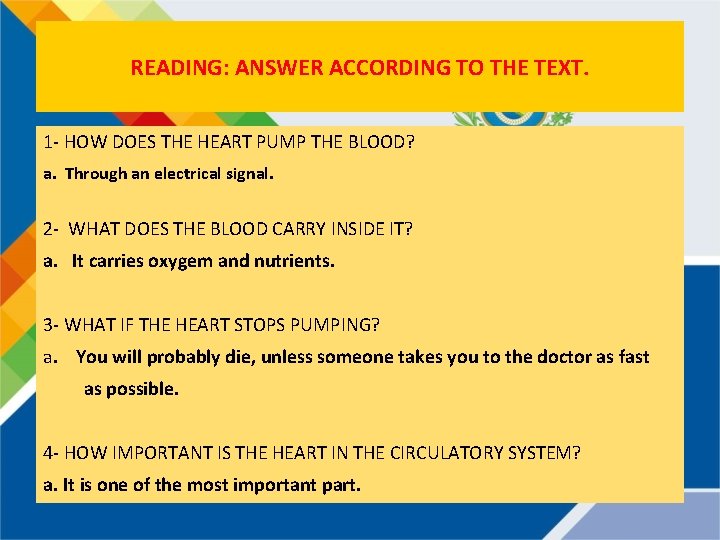 READING: ANSWER ACCORDING TO THE TEXT. 1 - HOW DOES THE HEART PUMP THE