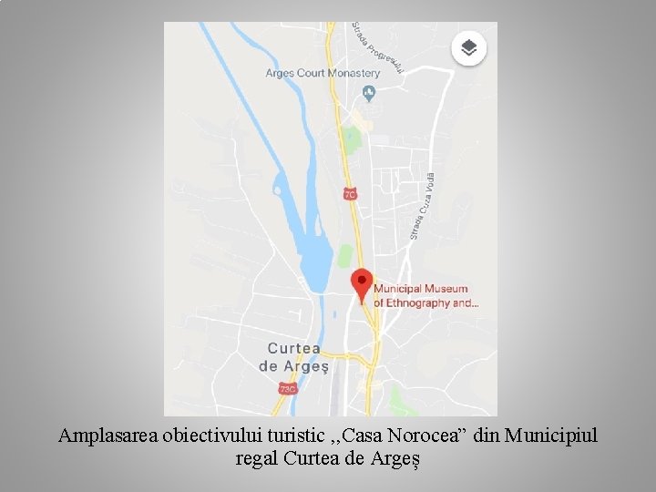 A Amplasarea obiectivului turistic , , Casa Norocea” din Municipiul regal Curtea de Argeș