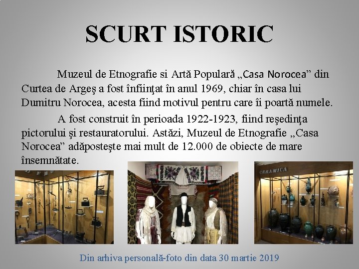 SCURT ISTORIC Muzeul de Etnografie si Artă Populară „Casa Norocea” din Curtea de Argeş