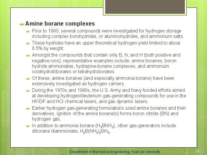  Amine borane complexes Prior to 1980, several compounds were investigated for hydrogen storage