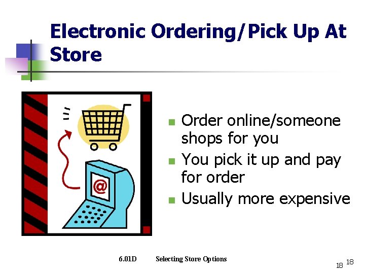 Electronic Ordering/Pick Up At Store n n n 6. 01 D Order online/someone shops